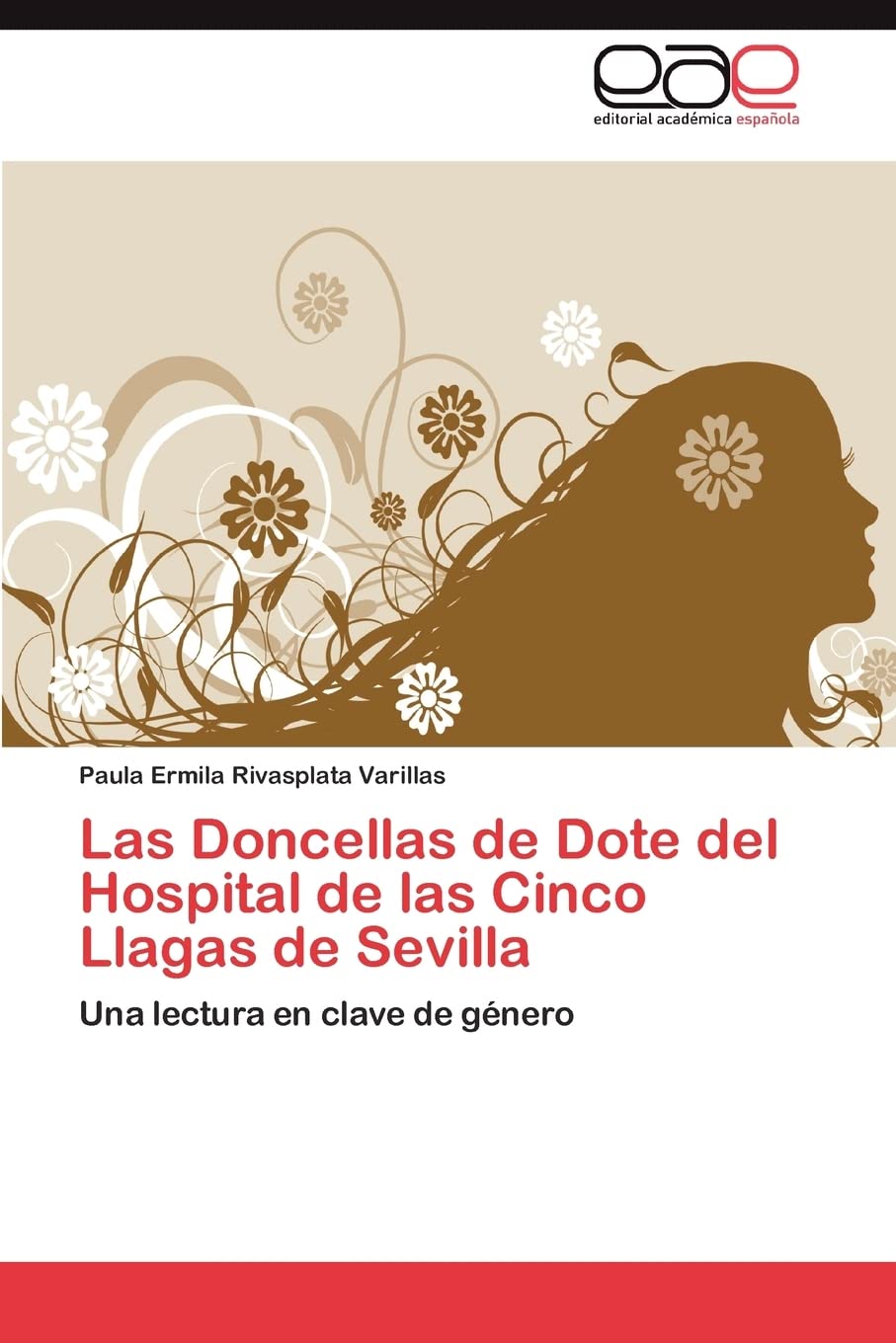 Las Doncellas de Dote del Hospital de las Cinco Llagas de Sevilla: Una lectura en clave de gnero (Spanish Edition),Used