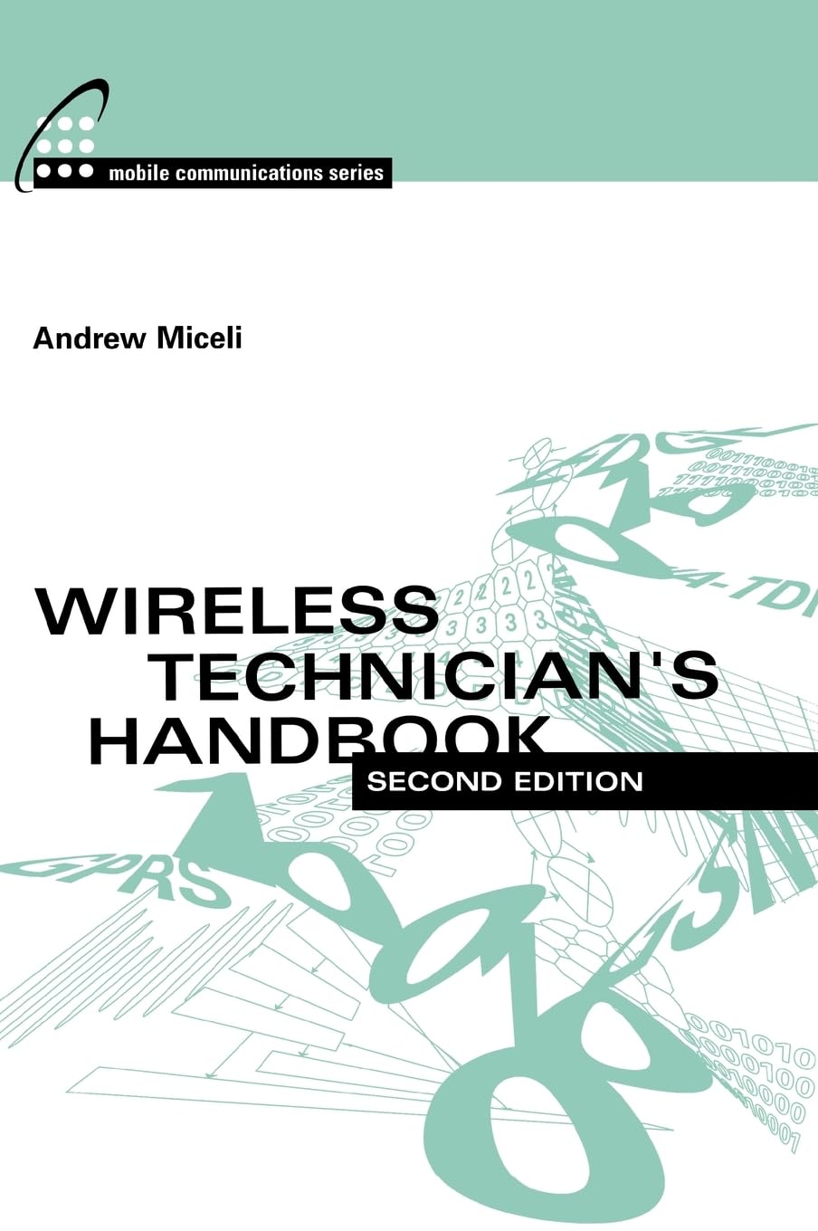 Wireless Technician's Handbook, Second Edition (Artech House Mobile Communications Library),New