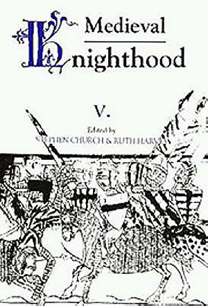 Medieval Knighthood V: Papers From The Sixth Strawberry Hill Conference, 1994 (Medieval Knighthood, 5),Used