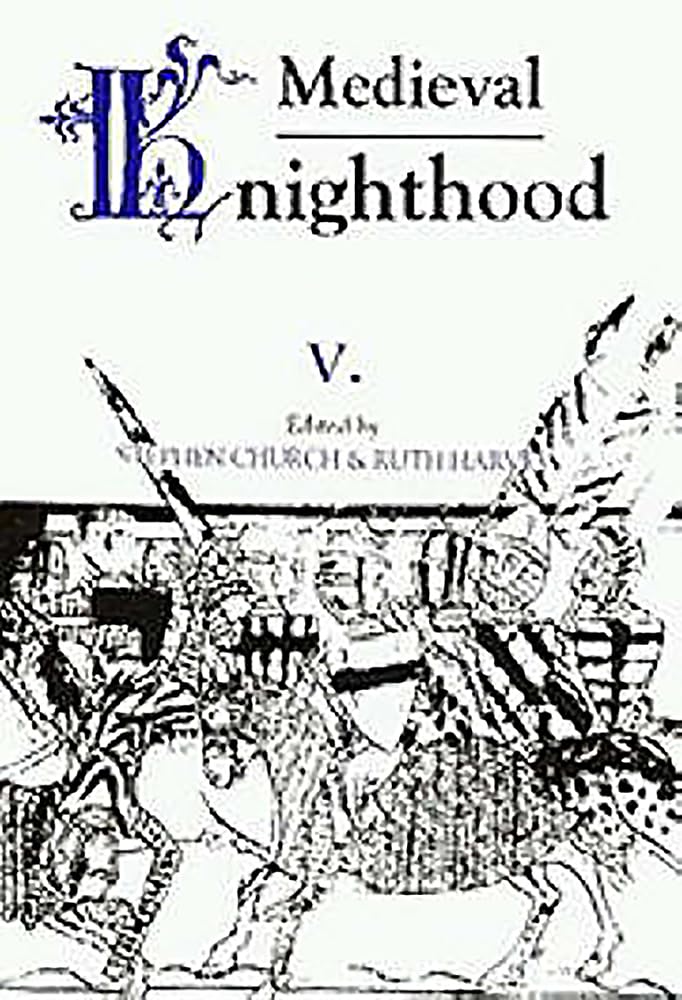 Medieval Knighthood V: Papers From The Sixth Strawberry Hill Conference, 1994 (Medieval Knighthood, 5),Used