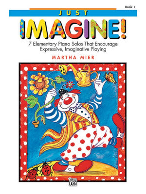 Just Imagine!, Bk 1: 7 Elementary Piano Solos That Encourage Expressive, Imaginative Playing,Used
