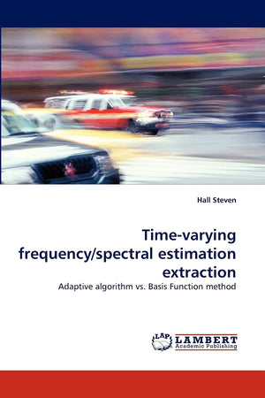 Timevarying frequency/spectral estimation extraction: Adaptive algorithm vs. Basis Function method,Used