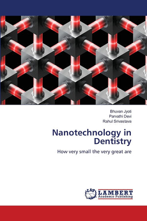 Nanotechnology in Dentistry: How very small the very great are,Used
