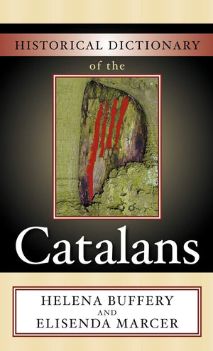 Historical Dictionary Of The Catalans (Volume 10) (Historical Dictionaries Of Peoples And Cultures, 10),Used