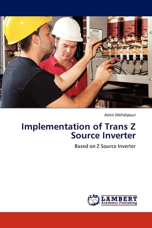Implementation of Trans Z Source Inverter: Based on Z Source Inverter,Used