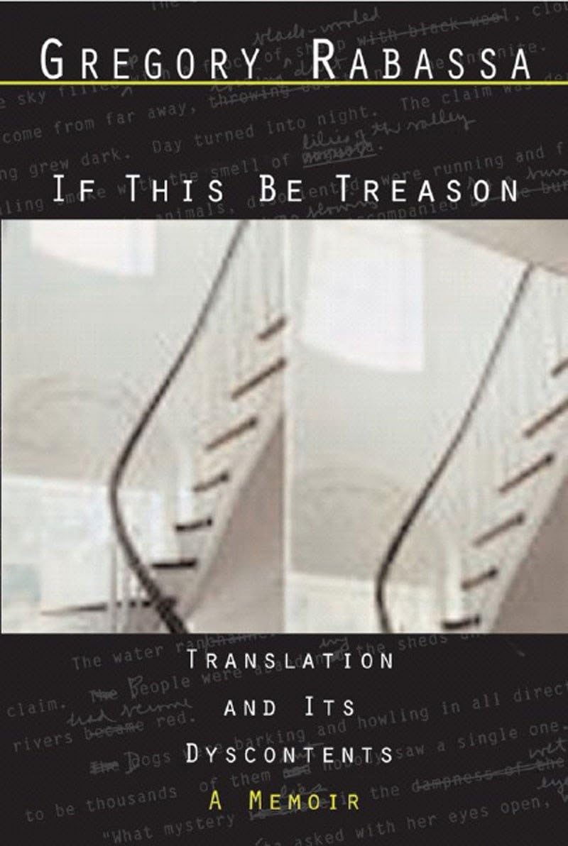 If This Be Treason: Translation and Its Dyscontents, A Memoir,Used