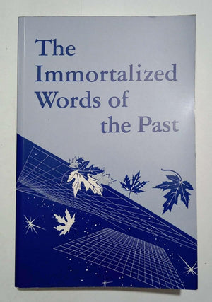 The Immortalized Words Of The Past (Rosicrucian Library, Vol. 44)