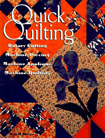 Quick Quilting: Rotary Cutting, Machine Piecing, Machine Applique, Machine Quilting,Used