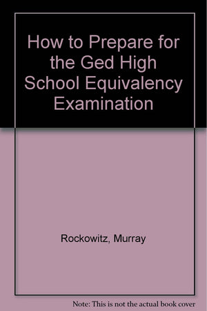 How to Prepare for the Ged High School Equivalency Examination,Used
