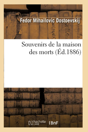 Souvenirs de la Maison Des Morts (d.1886) (Litterature) (French Edition),Used