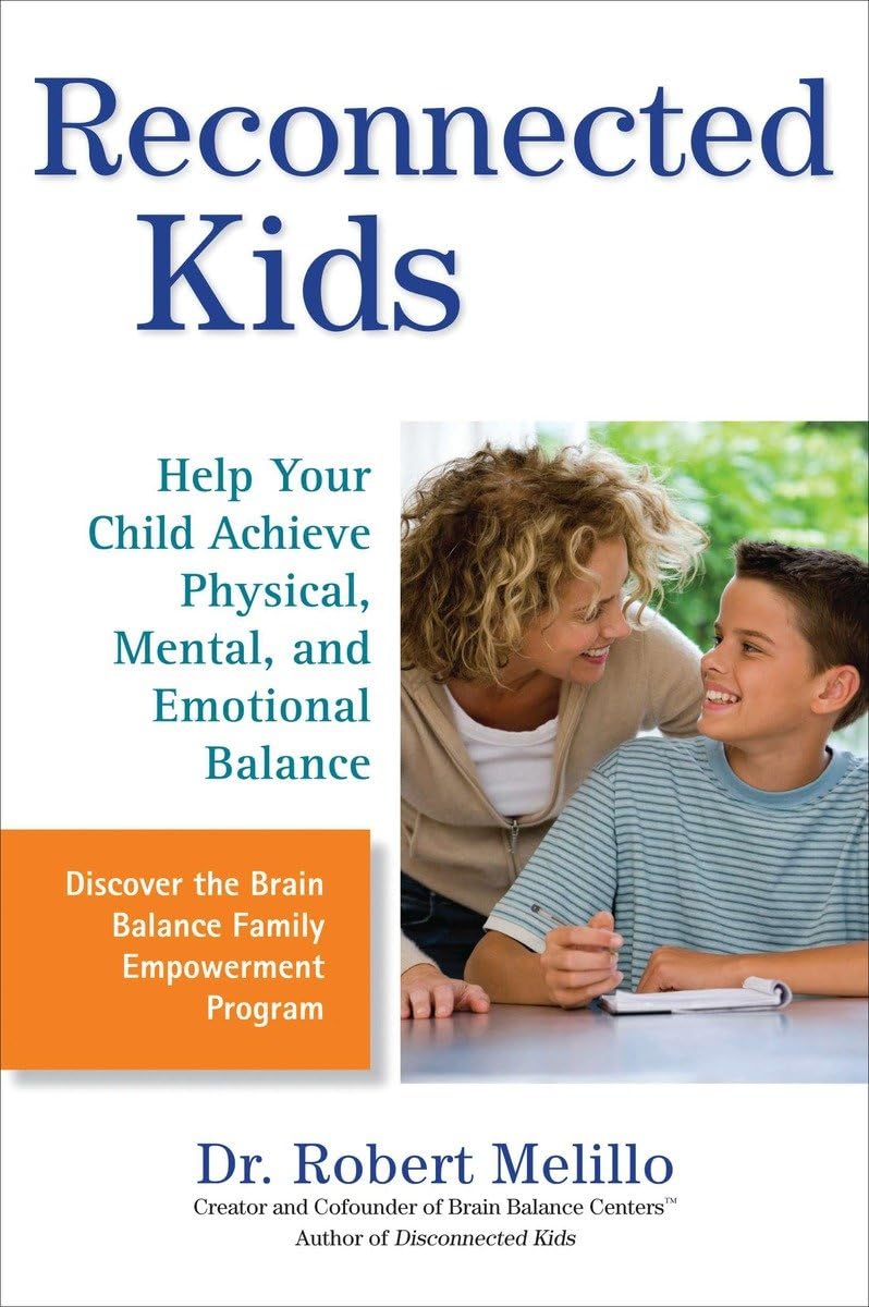 Reconnected Kids: Help Your Child Achieve Physical, Mental, And Emotional Balance (The Disconnected Kids Series),Used