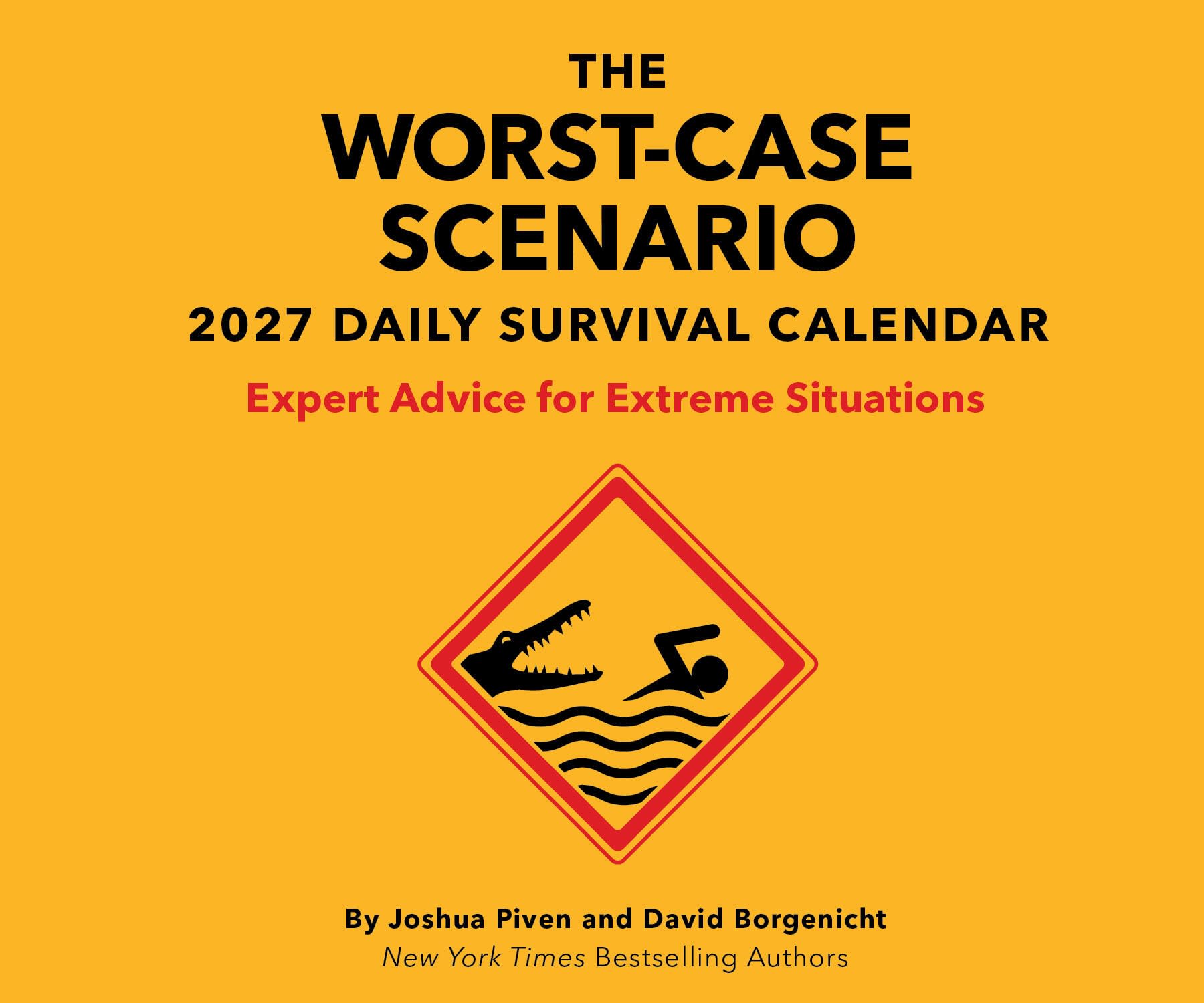 The WorstCase Scenario 2027 Daily Calendar: Expert Advice For Extreme Situations