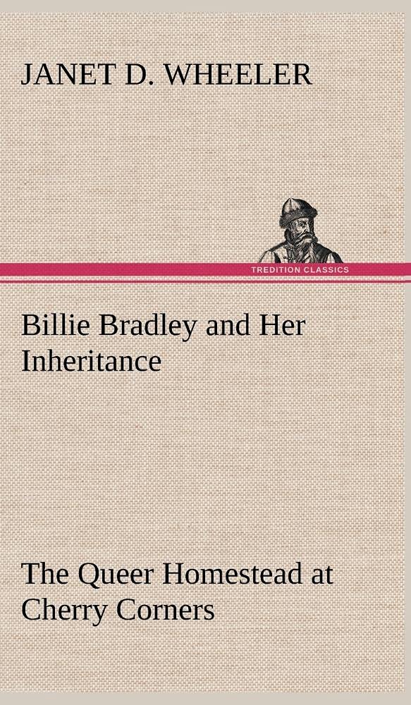 Billie Bradley and Her Inheritance The Queer Homestead at Cherry Corners,Used