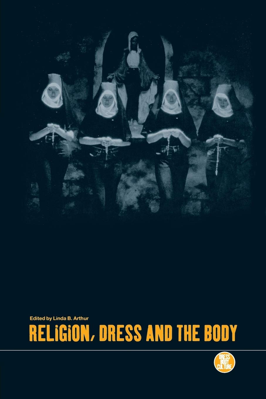 Religion, Dress And The Body (Dress, Body, Culture),Used