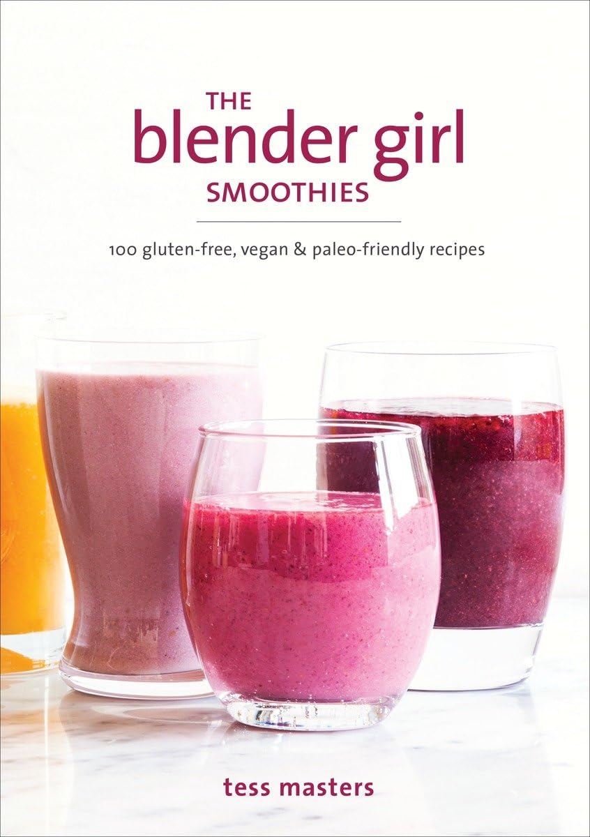 The Blender Girl Smoothies: 100 GlutenFree, Vegan, and PaleoFriendly Recipes,Used