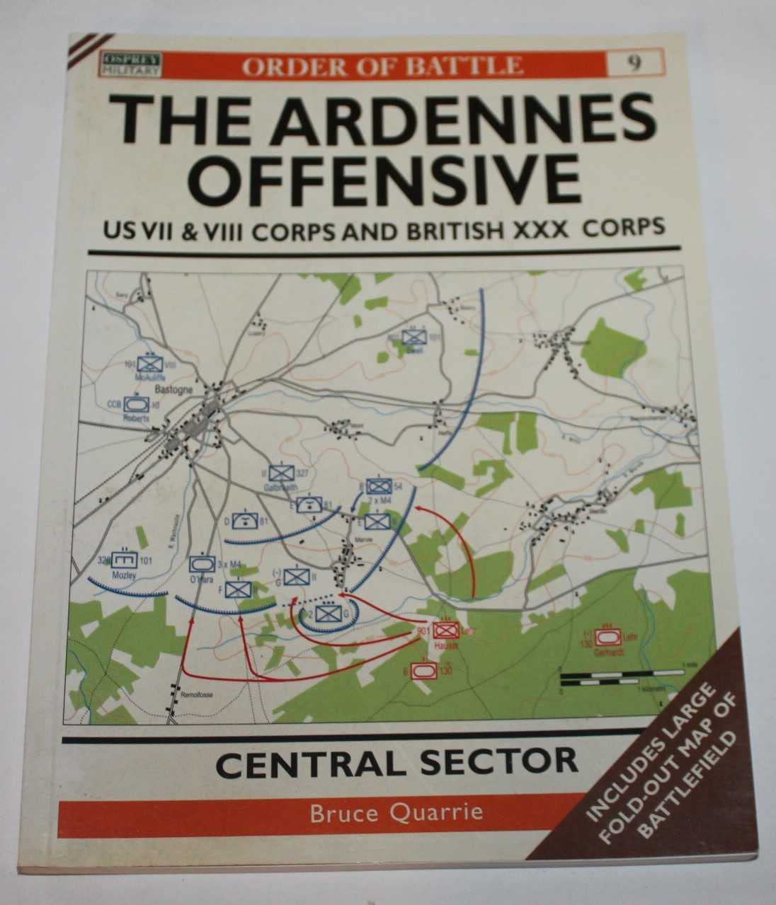 The Ardennes Offensive: Us Vii & Viii Corps And British Xxx Corps  Central Sector (Order Of Battle Series, No. 9)