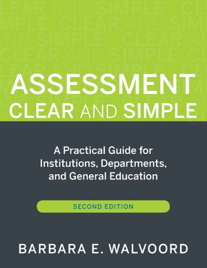 Assessment Clear And Simple: A Practical Guide For Institutions, Departments, And General Education,New