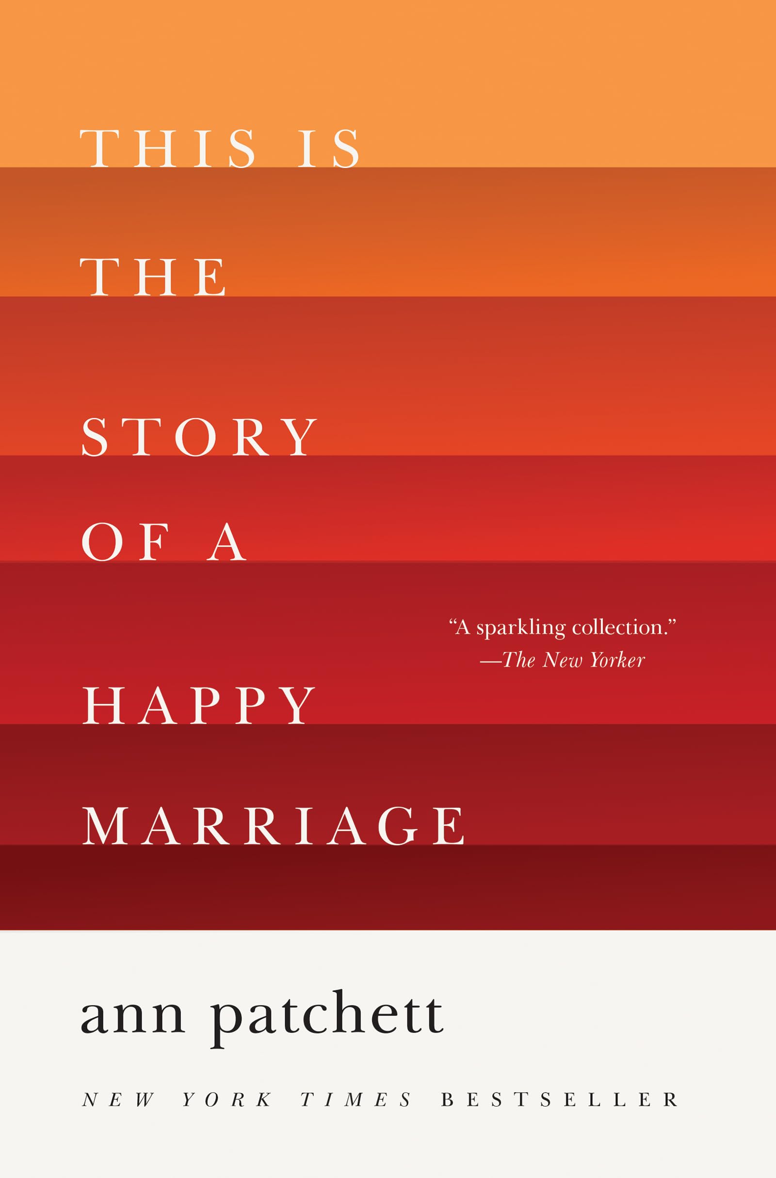 This Is the Story of a Happy Marriage: A Collection,New