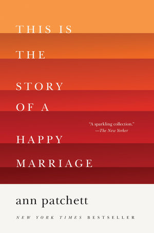 This Is the Story of a Happy Marriage: A Collection,New