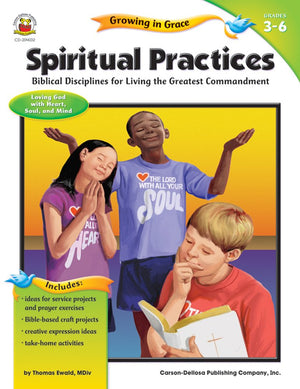 Spiritual Practices, Grades 3  6: Biblical Disciplines for Living the Greatest Commandment,Used
