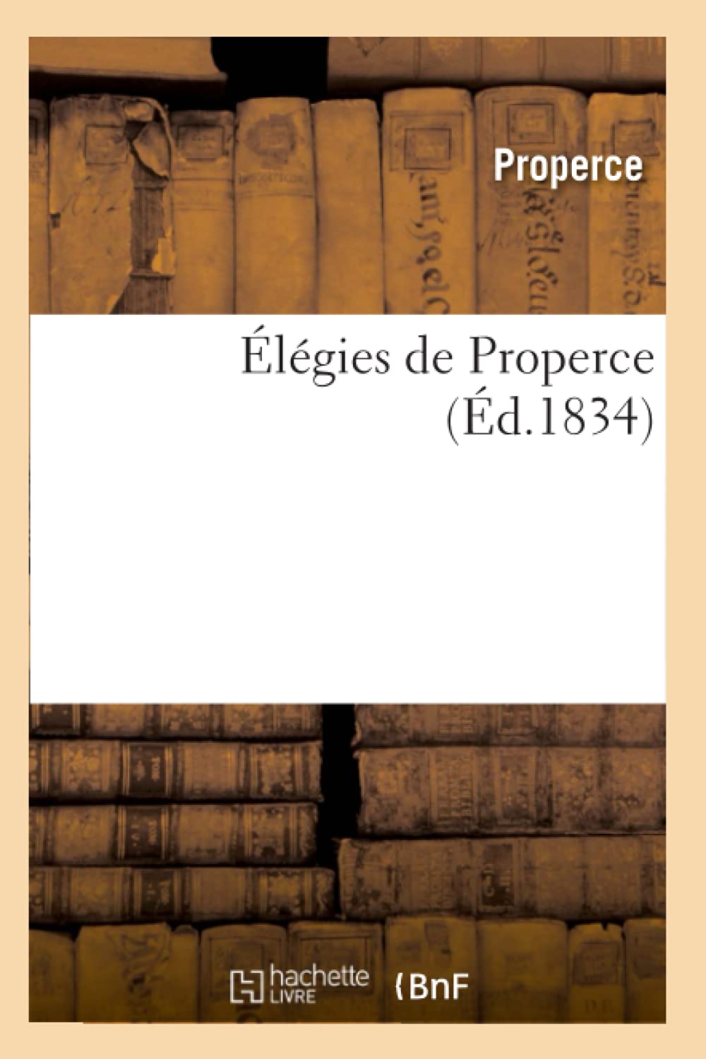 Lgies De Properce (D.1834) (Litterature) (French Edition),New