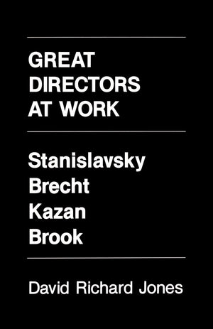 Great Directors at Work: Stanislavsky, Brecht, Kazan, Brook,Used