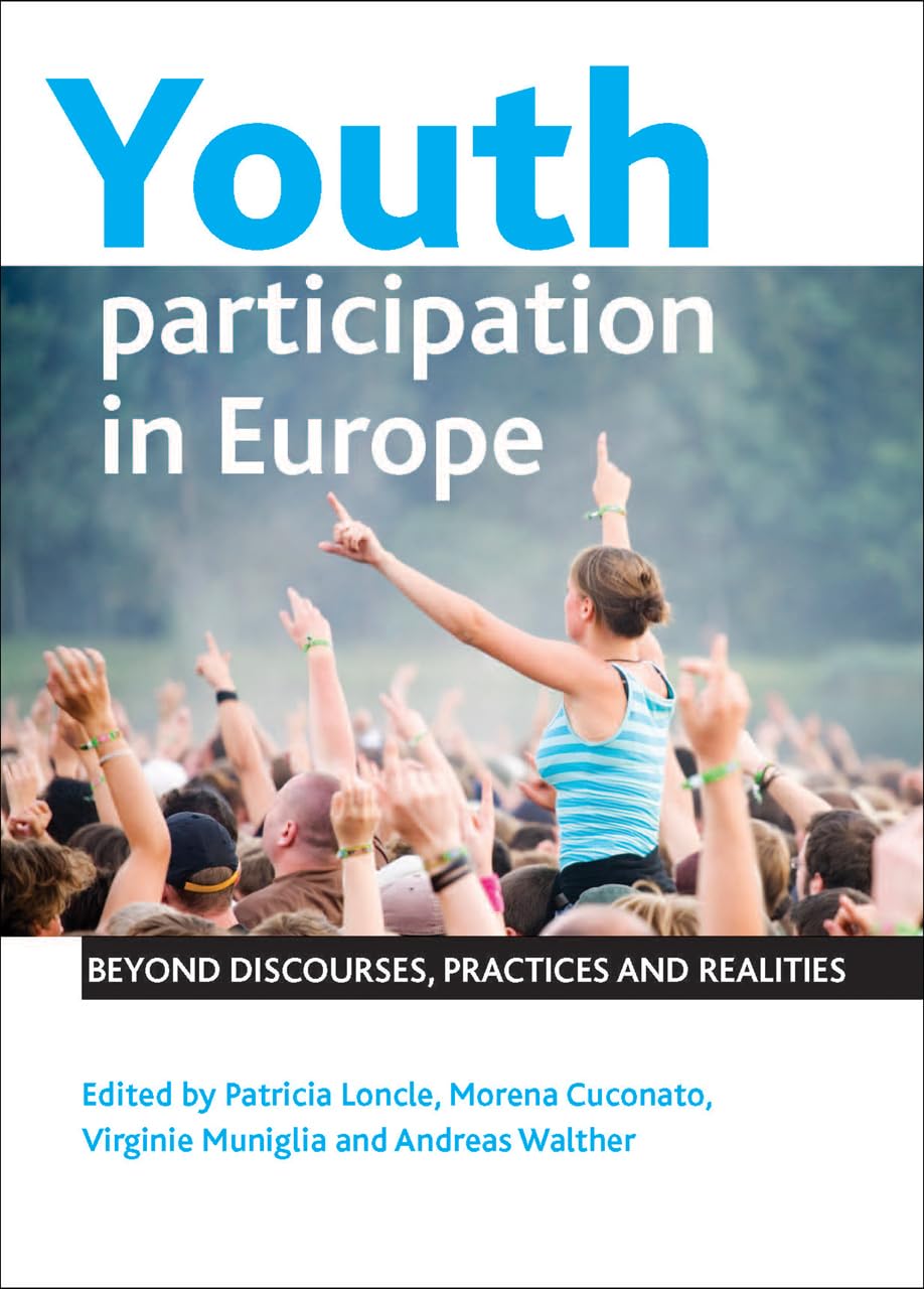 Youth Participation In Europe: Beyond Discourses, Practices And Realities,Used