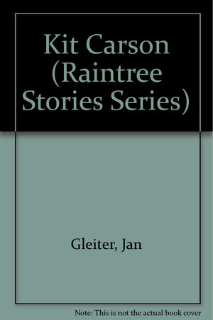 Kit Carson (Raintree Stories Series),Used