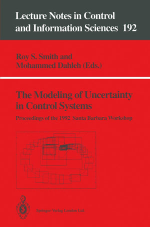 The Modeling Of Uncertainty In Control Systems: Proceedings Of The 1992 Santa Barbara Workshop (Lecture Notes In Control And Inf,Used
