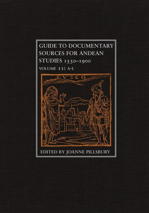 Guide To Documentary Sources For Andean Studies, 15301900: Volume 2 (Volume 2),Used