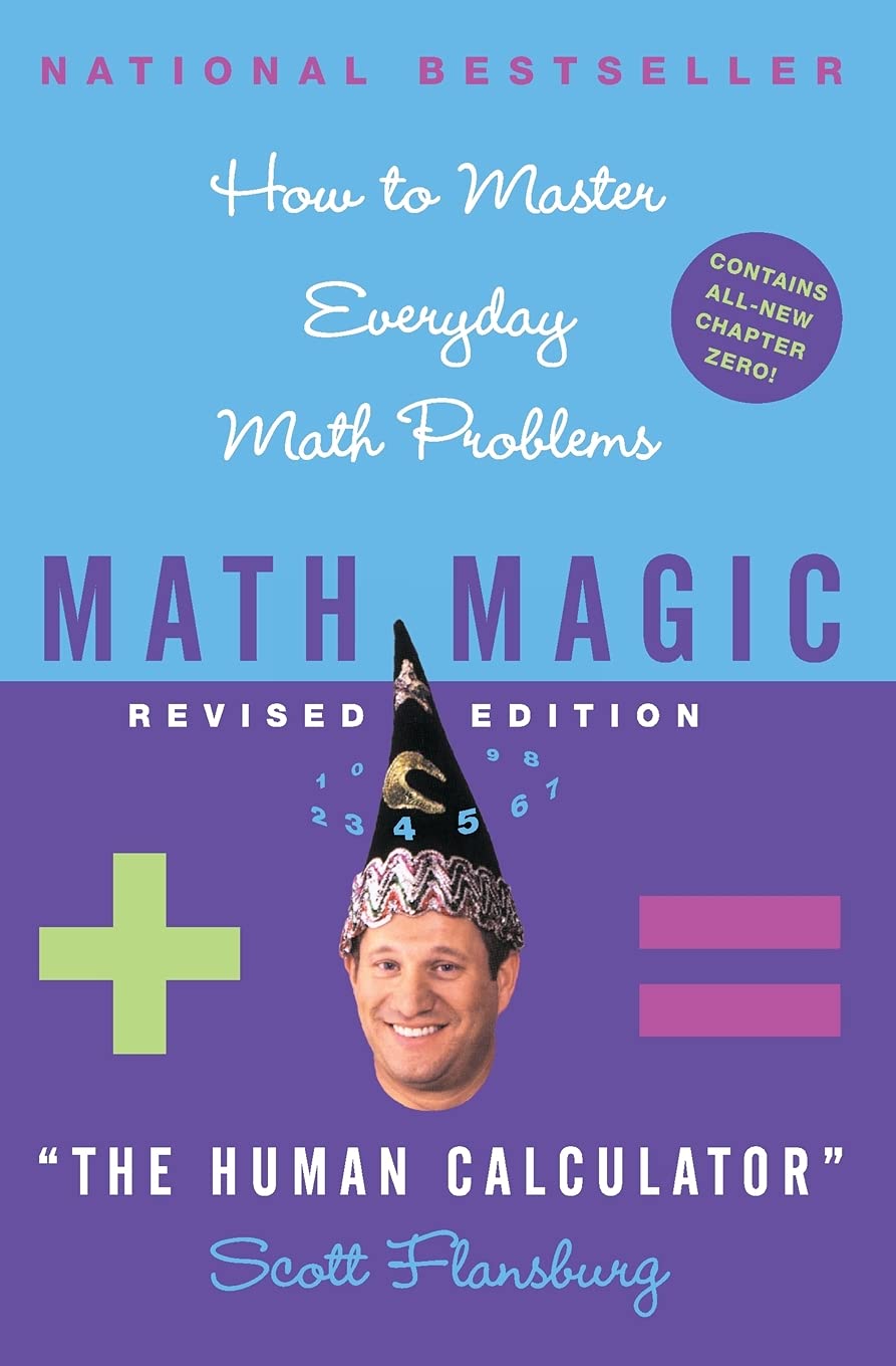 Math Magic: How To Master Everyday Math Problems, Revised Edition