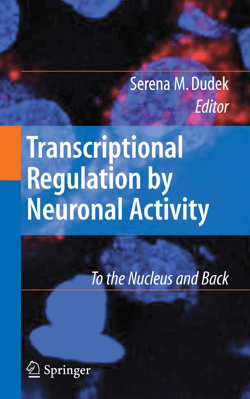 Transcriptional Regulation By Neuronal Activity: To The Nucleus And Back