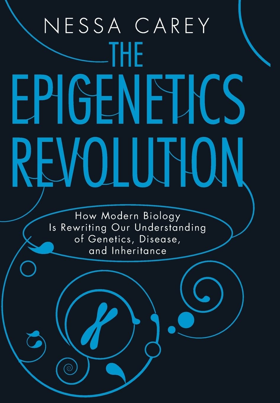 The Epigenetics Revolution: How Modern Biology Is Rewriting Our Understanding of Genetics, Disease, and Inheritance,Used