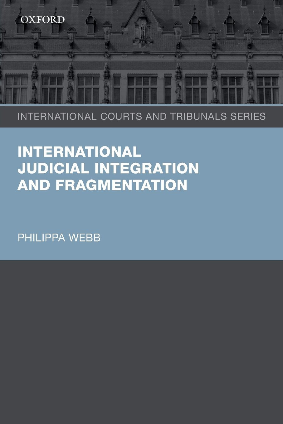 International Judicial Integration and Fragmentation (International Courts and Tribunals Series),New