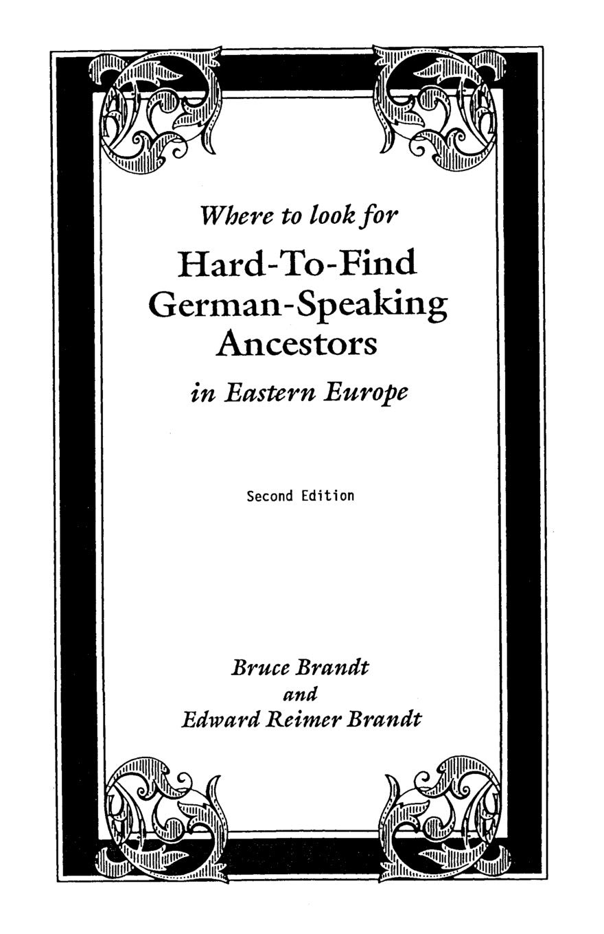 Where To Look For Hardtofind Germanspeaking Ancestors In Eastern Europe Index To 19,720 Surnames In 13 Books, With Historical,Used