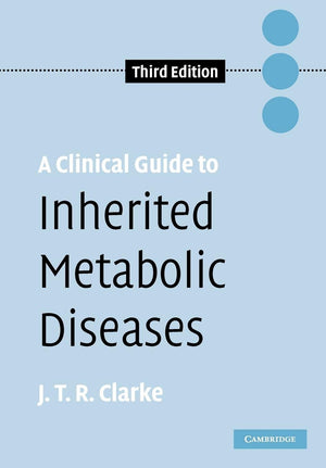 A Clinical Guide To Inherited Metabolic Diseases