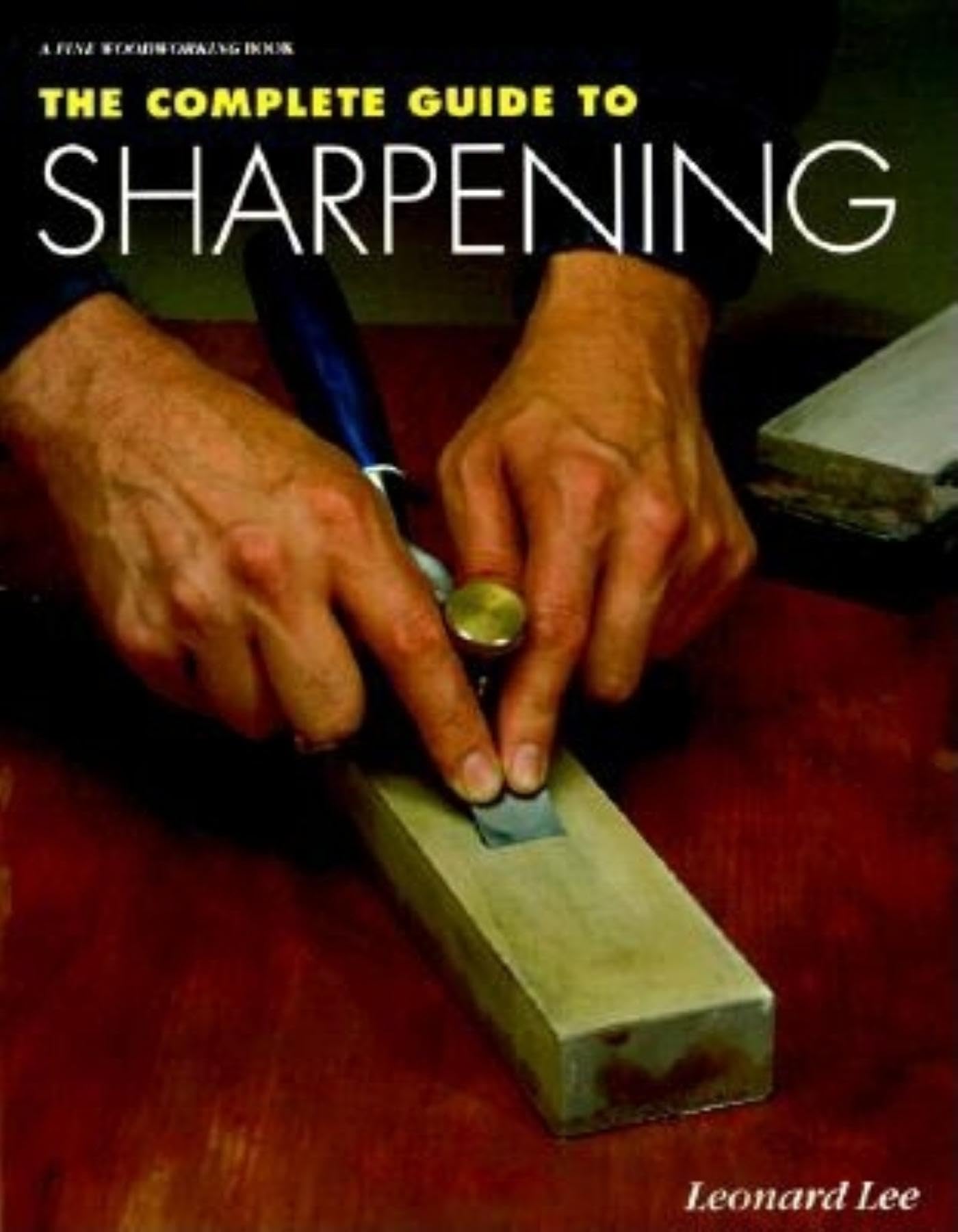 The Complete Guide To Sharpening