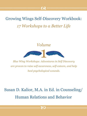 Growing Wings Selfdiscovery Workbook: 17 Workshops To A Better Life, Vol. 1-used