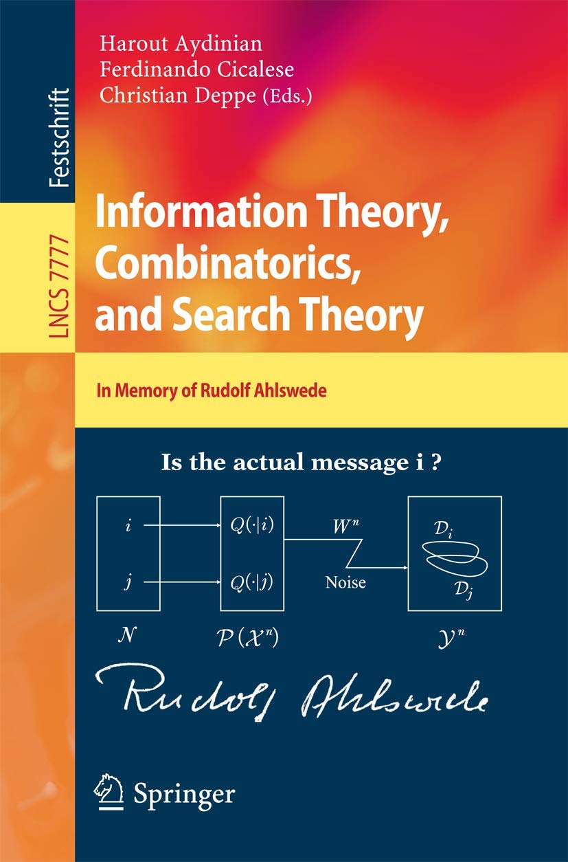 Information Theory, Combinatorics, and Search Theory: In Memory of Rudolf Ahlswede (Lecture Notes in Computer Science, 7777),Used