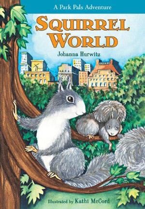 Squirrel World: A Park Pals Adventure (Park Pals Adventures, Park)