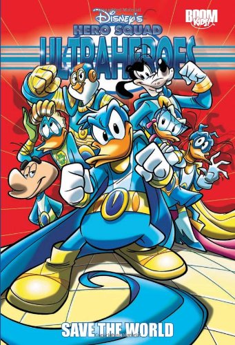 Disney'S Hero Squad: Ultraheroes Vol. 1: Save The World (Disney'S Hero Squad: Ultraheroessave The World)