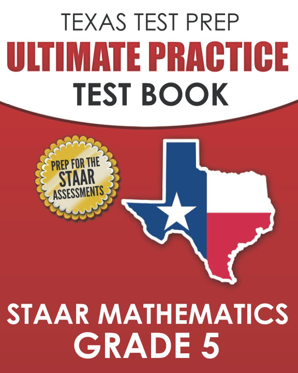 TEXAS TEST PREP Ultimate Practice Test Book STAAR Mathematics Grade 5: Includes 8 STAAR Math Practice Tests,Used