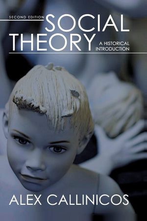 Social Theory: A Historical Introduction,New