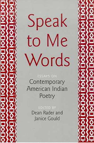 Speak to Me Words: Essays on Contemporary American Indian Poetry,Used