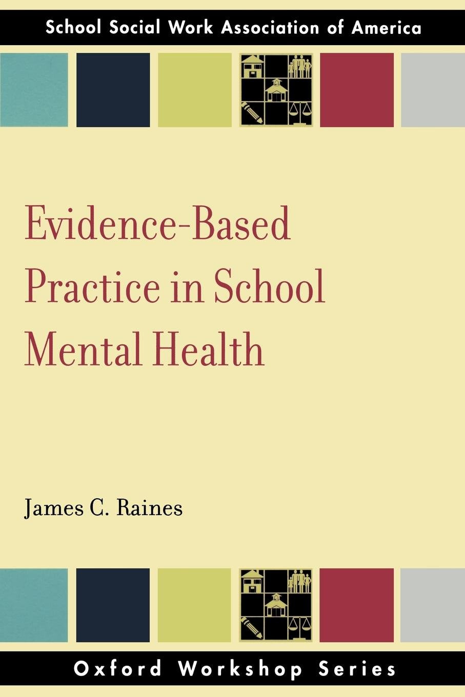 Evidence Based Practice in School Mental Health (Oxford Workshop) (SSWAA Workshop Series),Used