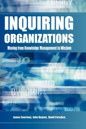 Inquiring Organizations: Moving from Knowledge Management to Wisdom,Used