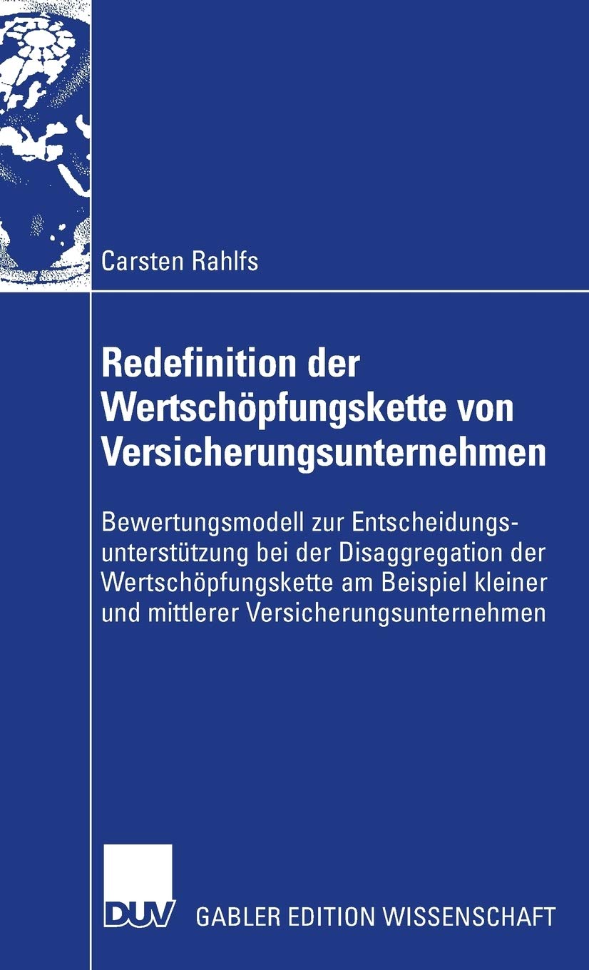 Redefinition der Wertschpfungskette von Versicherungsunternehmen: Bewertungsmodell zur Entscheidungsuntersttzung bei der Disaggr,Used