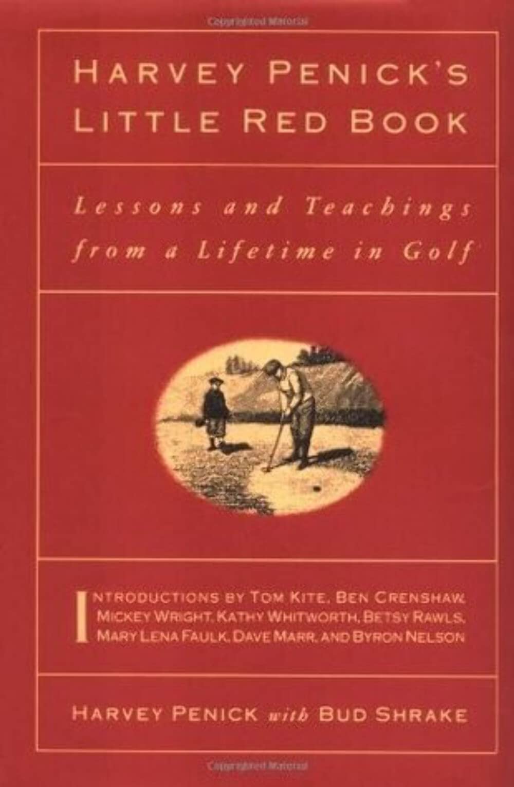Harvey Penicks Little Red Book: Lessons And Teachings From A Lifetime In Golf,New
