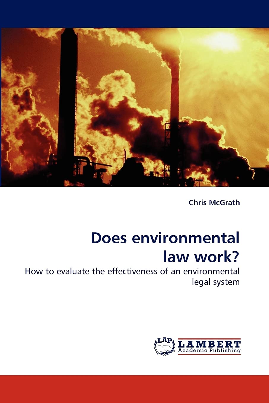Does environmental law work?: How to evaluate the effectiveness of an environmental legal system,Used