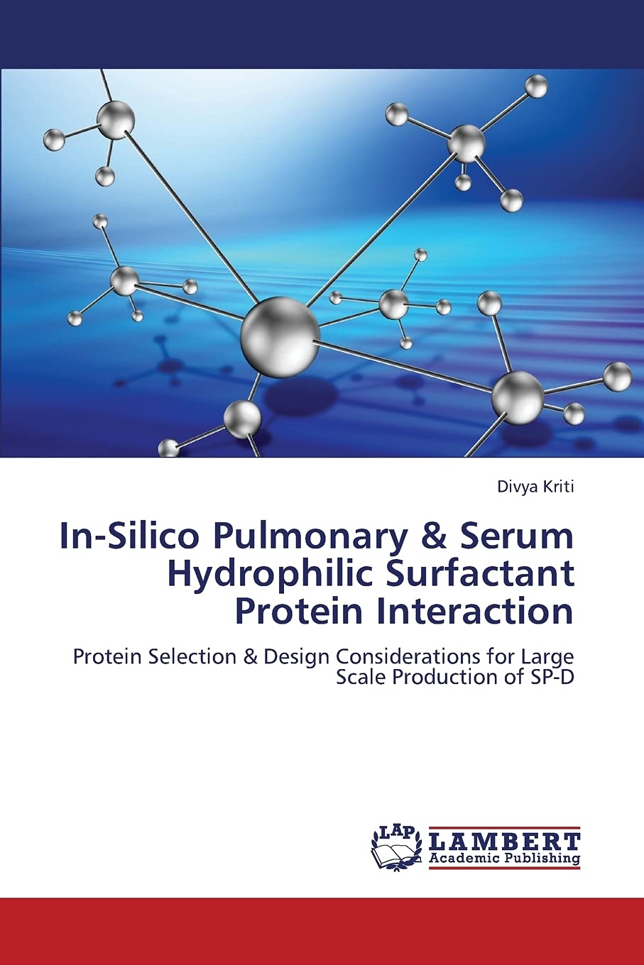 InSilico Pulmonary & Serum Hydrophilic Surfactant Protein Interaction: Protein Selection & Design Considerations for Large Scal,Used